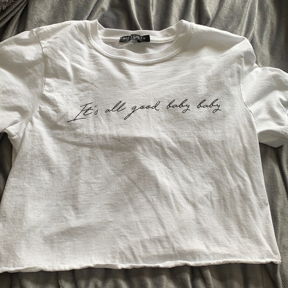 “It’s all good baby baby” white tee